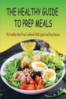The Healthy Guide To Prep Meals
