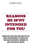 REASONS HE IS'NT INTENDED FOR YOU                                            : Signs He's Not The One And It's An ideal opportunity to move on. The most effective method to Quit Falling So Quick