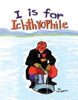 I is for Ichthyophile: ABC Alphabet Picture Book for Children and Parents