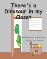 There's a Dinosaur in My Closet