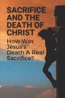 Sacrifice And The Death Of Christ
