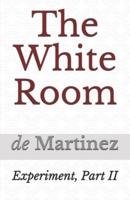 The White Room: Experiment, Part II