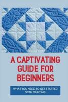 A Captivating Guide For Beginners