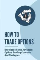 How To Trade Options