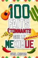 100 faits étonnants sur le Mexique