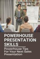Powerhouse Presentation Skills