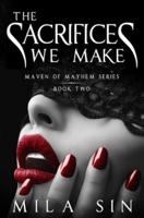 The Sacrifices We Make: Maven of Mayhem Series Book Two