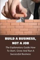 Build A Business, Not A Job