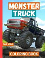 Monster Truck Coloring Book: For Boys & Girls ages 4-8 9-12