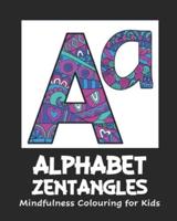 ALPHABET ZENTANGLES Mindfulness Colouring for Kids: Mandalas, Large 10" x 8" size