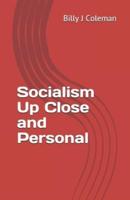Socialism Up Close and Personal