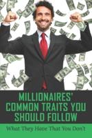 Millionaires' Common Traits You Should Follow