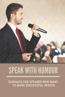 Speak With Humour