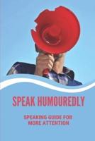 Speak Humouredly