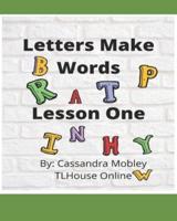 Letters Make Words Lesson One: Letter Names and Sounds