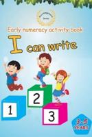 Early Numeracy Activity Book: I can write