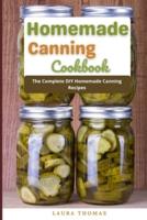 Homemade Canning Cookbook: The Complete DIY homemade canning recipes