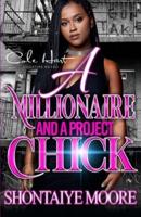 A Millionaire And A Project Chick: An African American Romance