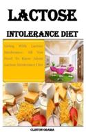 Lactose Intolerance Diet: Living With Lactose Intolerance: All You Need To Know About Lactose Intolerance Diet