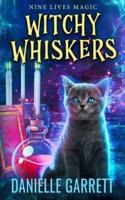 Witchy Whiskers: A Nine Lives Magic Mystery