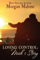 Losing Control: Mick's Story