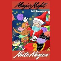 Noite Mágica - Magic Night: Uma linda estória em dois idiomas    A beautiful story in two idioms.