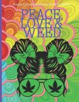 Peace, Love & Weed Happy Cannabis Coloring Book for Adults - Stoner Coloring Book by Jane Kush
