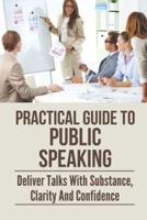 Practical Guide To Public Speaking