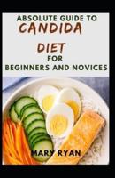 Absolute Guide To Candida Diet For Beginners And Novices