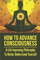 How To Advance Consciousness