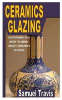 CERAMICS GLAZING: Everything You Need To Know About Ceramics Glazing