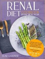 RENAL DIET COOKBOOK : LEARN HOW TO BETTER EATING AND TAKE CARE OF YOURSELF WITH THIS ULTIMATE AND COMPLETE ENJOYED BY QUICK, EASY, AND SCIENTIFICALLY-PROVEN +500 RECIPES TO KEEP YOUR KIDNEYS HEALTHY  