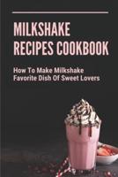 Milkshake Recipes Cookbook