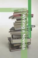 Writing a Novella: a memoir and journal companion