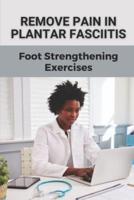 Remove Pain In Plantar Fasciitis