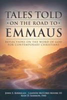 Tales told on the road  to Emmaus : Reflections on the Word of God for Contemporary Christians
