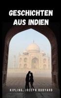 Geschichten aus Indien: Eine Geschichte, die Sie durch eine spannende Lektüre voller Emotionen und Intrigen durch Indien reisen lässt travel