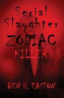 Serial Slaughter Zodiac Killer