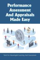 Performance Assessment And Appraisals Made Easy