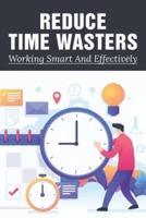 Reduce Time Wasters