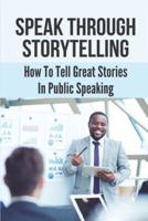 Speak Through Storytelling