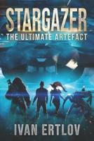 Stargazer: The Ultimate Artefact