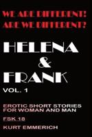 We are different! Are we different? Helena & Frank, Erotic Short Story for Women and Men fsk 18+ uncensored Hardcor: History Kindle, promotes eroticism in couples, books for adults, Adventures of couples who define fidelity differently, from swingers