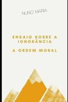 Ensaio sobre a ignorância:  A ordem moral