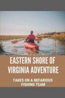 Eastern Shore Of Virginia Adventure