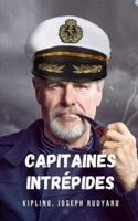 Capitaines intrépides: Un grand roman d'aventures en mer, avec tous les ingrédients de l'intrigue pour attraper le lecteur