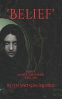'Belief'  : Reaper. (Reaper, short stories).Book One