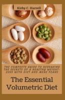 The Essential Volumetric Diet: The Complete Guide To Revealing The Secrets Of A Healthy Weight-Loss With Diet And Meal Plans