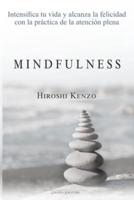 Mindfulness: Intensifica tu vida y alcanza la felicidad con la práctica de la atención plena