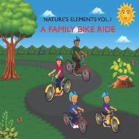 Nature's Elements     Vol. 1: A Family Bike Ride